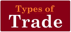 types of trade
