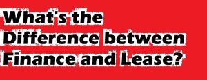 What's the Difference between Finance and Lease